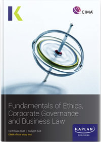 BA4 Fundamentals of Ethics, Corporate Governance and Business Law - Study Text : CIMA Study Text 2023 - Kaplan