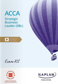 STRATEGIC BUSINESS LEADER - EXAM KIT - KAPLAN