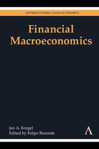 Financial Macroeconomics : Anthem Other Canon Economics - Jan A. Kregel