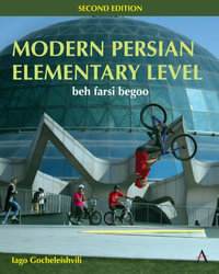 Modern Persian, Elementary Level : beh farsi begoo - Iago Gocheleishvili