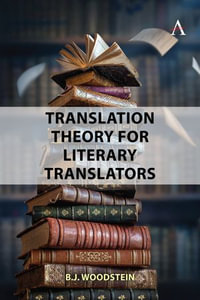 Translation Theory for Literary Translators - B.J. Woodstein