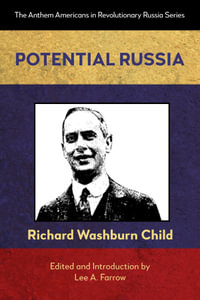 Potential Russia : Anthem Americans in Revolutionary Russia - Lee A. Farrow