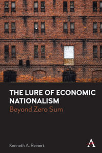 Lure of Economic Nationalism : Beyond Zero Sum - Kenneth a Reinert