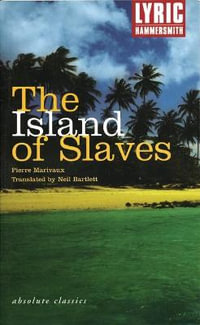 The Island of Slaves : Oberon Modern Plays - Pierre de Marivaux