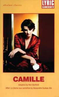 Camille : After La Dame aux Camelias by Alexandre Dumas fils - Alexandre Dumas