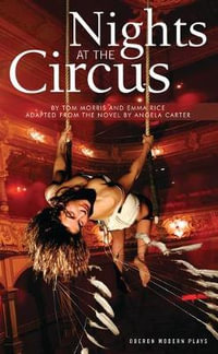 Nights at the Circus : Oberon Modern Plays - Angela Carter