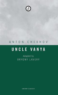 Uncle Vanya : Oberon Classics - Anton Chekhov