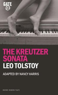 The Kreutzer Sonata : Oberon Modern Plays - Leo Tolstoy