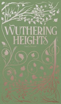 Wuthering Heights : Wordsworth Luxe Collection - CHARLOTTE BRONTE