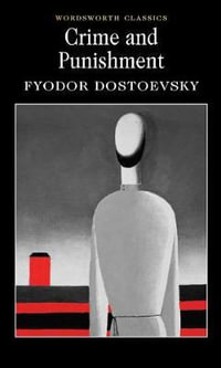 Crime and Punishment : Wordsworth Classics - Fyodor Dostoevsky