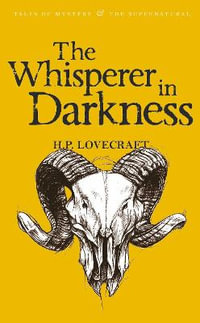 The Whisperer in Darkness : Collected Stories Volume One - H.P. Lovecraft