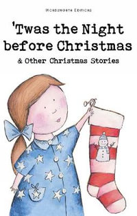 Twas The Night Before Christmas and Other Christmas Stories : Wordsworth Children's Classics - Rosemary Gray