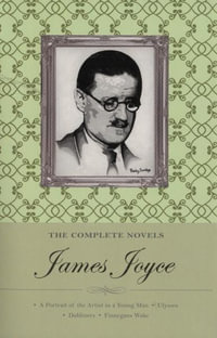 The Complete Novels of James Joyce : Special Editions - James Joyce