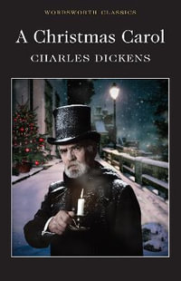 A Christmas Carol : Wordsworth Classics - Charles Dickens