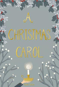 A Christmas Carol : Wordsworth Collector's Editions - Charles Dickens