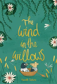 The Wind in the Willows : Wordsworth Collector's Editions - Kenneth Grahame