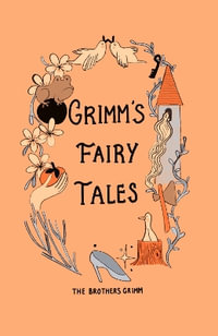 Grimm's Fairy Tales - THE BROTHERS GRIMM