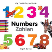 My First Bilingual BookNumbers (EnglishGerman) : My First Bilingual Book - Milet Publishing