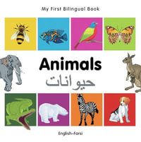 My First Bilingual BookAnimals (EnglishFarsi) : My First Bilingual Book - Milet Publishing