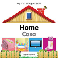 My First Bilingual BookHome (EnglishSpanish) : My First Bilingual Book - Milet Publishing