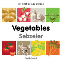 My First Bilingual BookVegetables (EnglishTurkish) : My First Bilingual Book - Milet Publishing