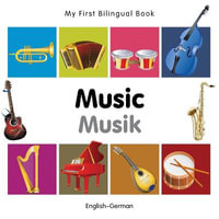 My First Bilingual BookMusic (EnglishGerman) : My First Bilingual Book - Milet Publishing