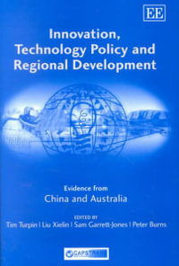 Innovation, Technology Policy and Regional Development : Evidence from China and Australia - Tim Turpin