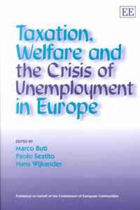 Taxation, Welfare and the Crisis of Unemployment in Europe - Marco Buti