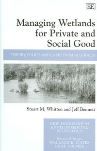 The Private and Social Values of Wetlands : New Horizons in Environmental Economics series - Stuart M. Whitten