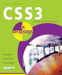 CSS3 in Easy Steps : Add Style to Your Web Pages : In Easy Steps - Mike McGrath