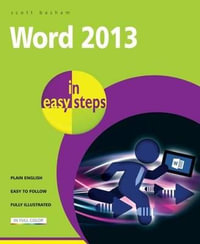 Word 2013 in Easy Steps : In Easy Steps - Scott Basham