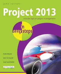 Project 2013 in Easy Steps : In Easy Steps - John Carroll