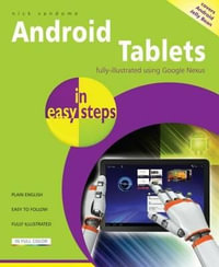 Android Tablets in Easy Steps : Fully Illustrated Using Google Nexus : In Easy Steps - Nick Vandome