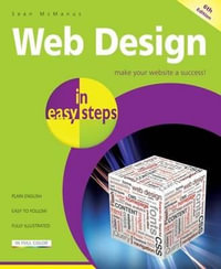 Web Design in Easy Steps : In Easy Steps Series : 6th Edition - Sean McManus