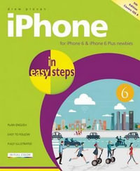 iPhone in Easy Steps : Covers iPhone 6 and iOS 8 : In Easy Steps Series - Drew Provan