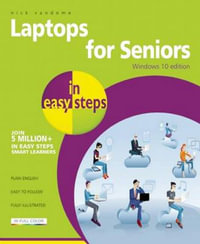 Laptops for Seniors in easy steps - Windows 10 Edition : In Easy Steps - Nick Vandome