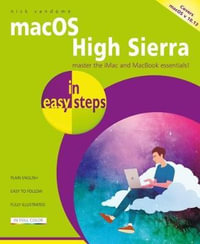 macOS High Sierra in easy steps : Covers version 10.13 - Nick Vandome