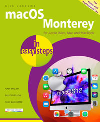 macOS Monterey in easy steps : Updated for the forthcoming macOS Monterey (version 12), Autumn/Fall 2021 - Nick Vandome