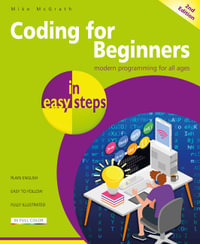 Coding for Beginners in easy steps : In Easy Steps - Mike McGrath