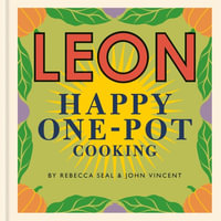 Leon : Happy One-Pot Cooking : Leon - Rebecca Seal