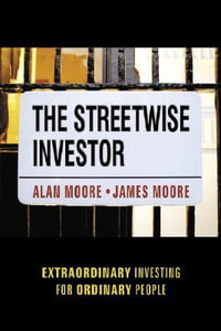 The Streetwise Investor : Extraordinary Investing for Ordinary People - Alan Moore