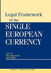 Legal Framework of the Single European Currency - Paul Beaumont