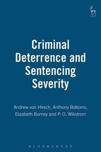 Criminal Deterrence and Sentencing Severity : An Analysis of Recent Research - Andreas Von Hirsch