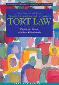 Tort Law : Ius Commune Casebooks for the Common Law of Europe - Walter Van Gerven