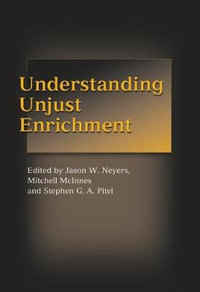 Understanding Unjust Enrichment - Jason W Neyers