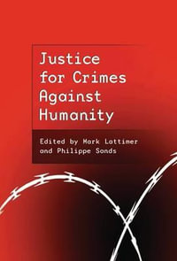 Justice for Crimes Against Humanity - Mark Lattimer