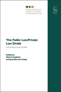 The Public Law/Private Law Divide : Une Entente Assez Cordiale? : Une Entente Assez Cordiale? - Birke Häcker