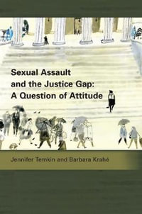 Sexual Assault and the Justice Gap : A Question of Attitude - Jennifer Temkin