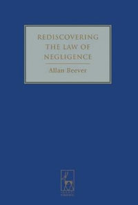 Rediscovering the Law of Negligence - Allan Beever