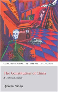 The Constitution of China : A Contextual Analysis - Qianfan Zhang